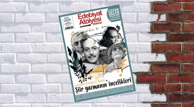 Edebiyat Atölyesi Dergisi yeni sayısıyla 'merhaba' diyor: Şiir yazmanın incelikleri…