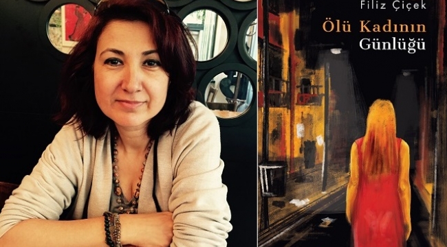Filiz Çiçek'ten psikolojik roman: Ölü Kadının Günlüğü 
