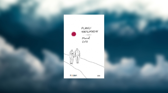 Murat Çelik'ten yeni şiir kitabı: Planlı Yapılmadık