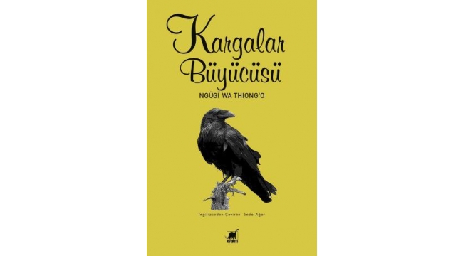 Afrika edebiyatının büyük yazarlarından: "Kargalar Büyücüsü"