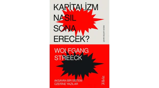 Yanıtı tüm dünyayı ilgilendiren soru: Kapitalizm Nasıl Sona Erecek?