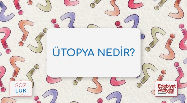 Ütopya nedir?