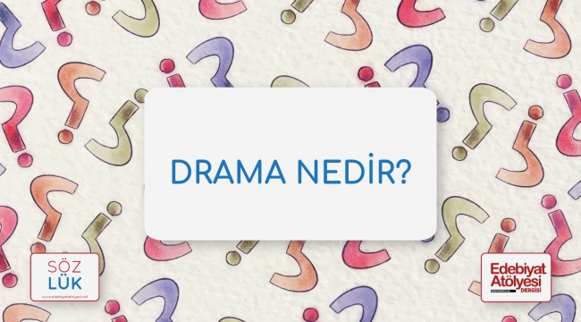 Drama nedir?