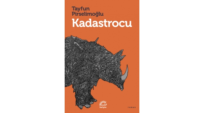 Tayfun Pirselimoğlu'ndan uğursuz kasabaların uğultuları eşliğinde bir roman: Kadastrocu