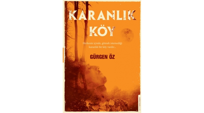 Gürgen Öz'den psikolojik gerilim türünde roman: Karanlık Köy
