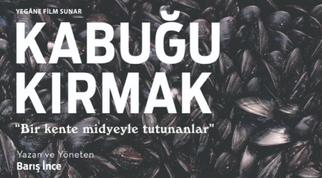 Bir kente midyeyle tutunanların öyküsü Kabuğu Kırmak 7 Kasım'da gösterime giriyor 