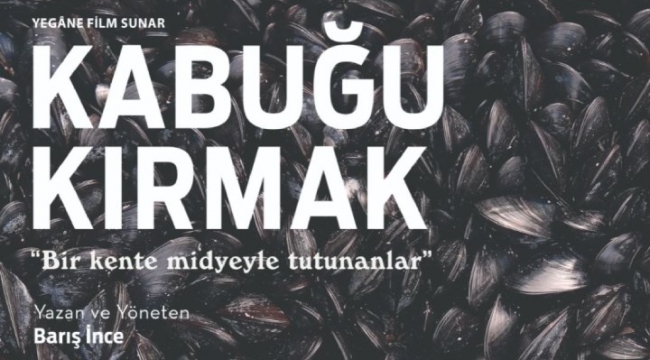 Bir kente midyeyle tutunanların öyküsü Kabuğu Kırmak 7 Kasım'da gösterime giriyor