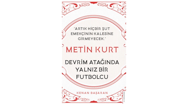 Efsane futbolcu Metin Kurt'un hayatını anlatan kitap raflarda 