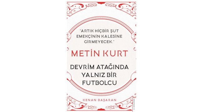 Efsane futbolcu Metin Kurt'un hayatını anlatan kitap raflarda