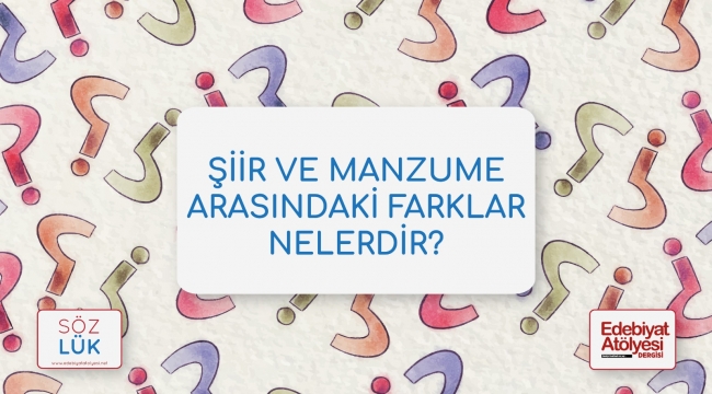 Şiir ve manzume arasındaki farklar nelerdir?