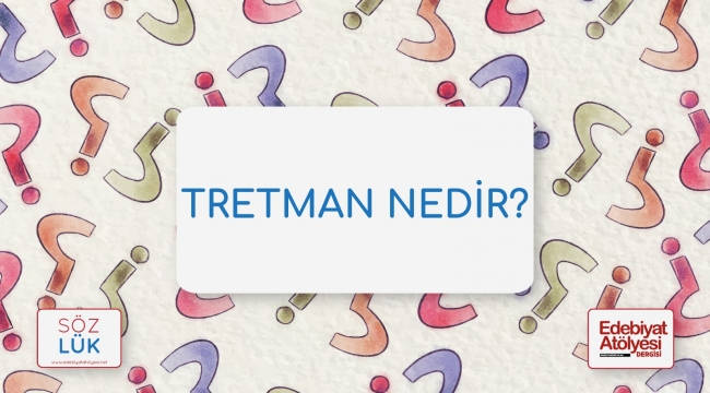 Tretman nedir?