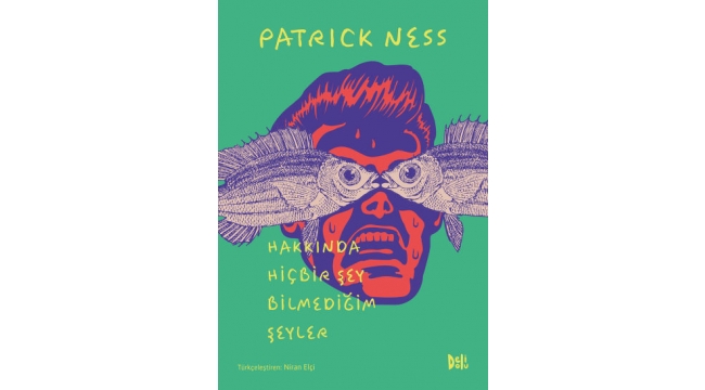 Patrick Ness'ten absürtlüğün sınırlarında postmodern öyküler