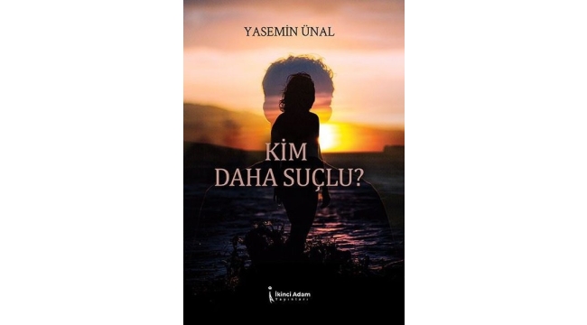 Yasemin Ünal bu çarpıcı sorunun yanıtını arıyor: Kim Daha Suçlu?