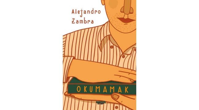 Alejandro Zambra'dan edebiyat üstüne yazılar