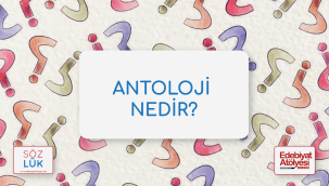 Antoloji Nedir?