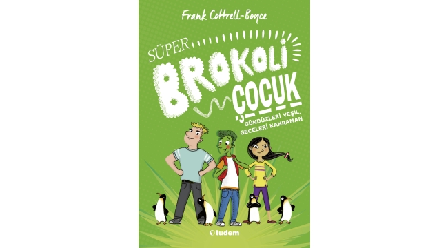 Süper Brokoli Çocuk çıktı