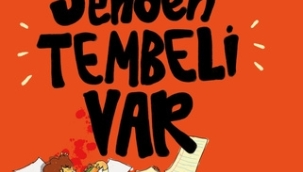 "Senden tembeli yok" demeyin sakın!